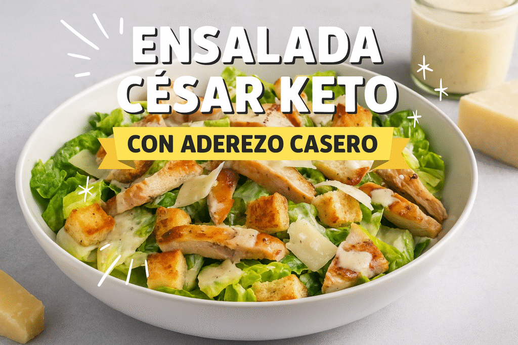 Ensalada César Keto con Aderezo Casero
